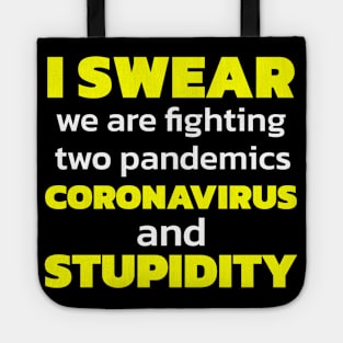 I Swear We Are Fighting Two Pandemics Tote