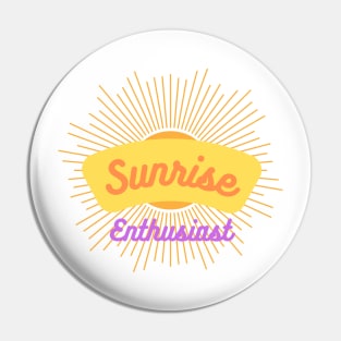 Sunrise lover enthusiast Pin