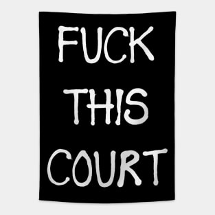FUCK THIS COURT Tapestry
