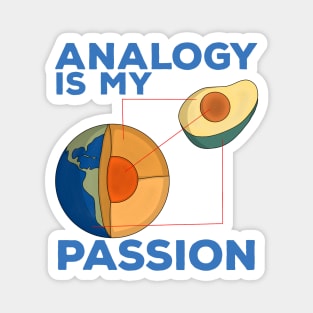 Analogy Is My Passion Magnet