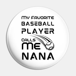 My Favorite Baseball Player Calls Me Nana Pin