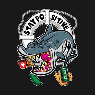 Stay POsitive Shark T-Shirt