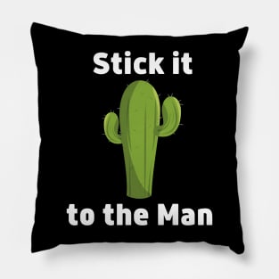 Stick it to the Man - Cactus Pillow