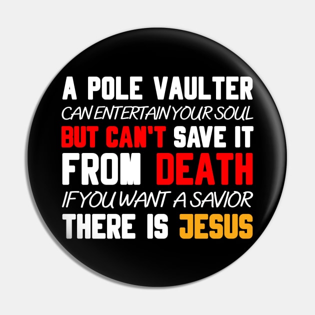 A POLE VAULTER CAN ENTERTAIN YOUR SOUL BUT CAN'T SAVE IT FROM DEATH IF YOU WANT A SAVIOR THERE IS JESUS Pin by Christian ever life