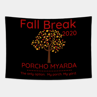 Fall Break 2020 Porcho Myarda Staycation Tapestry