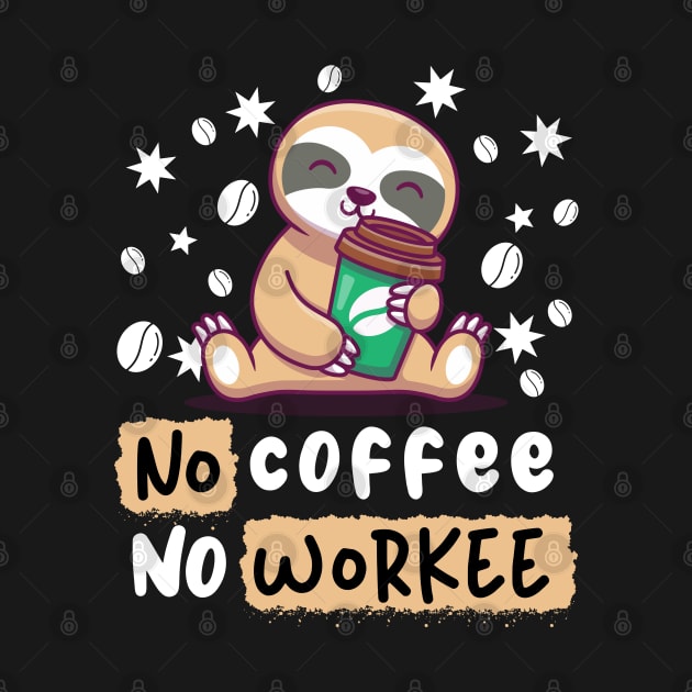 No coffee no workee by ProLakeDesigns