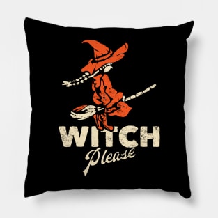 Witch Please: Funny Halloween Pun Pillow