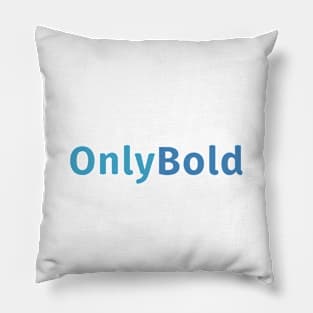 Only Bold Only Fans Pillow