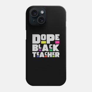 Dope Black Teacher Phone Case