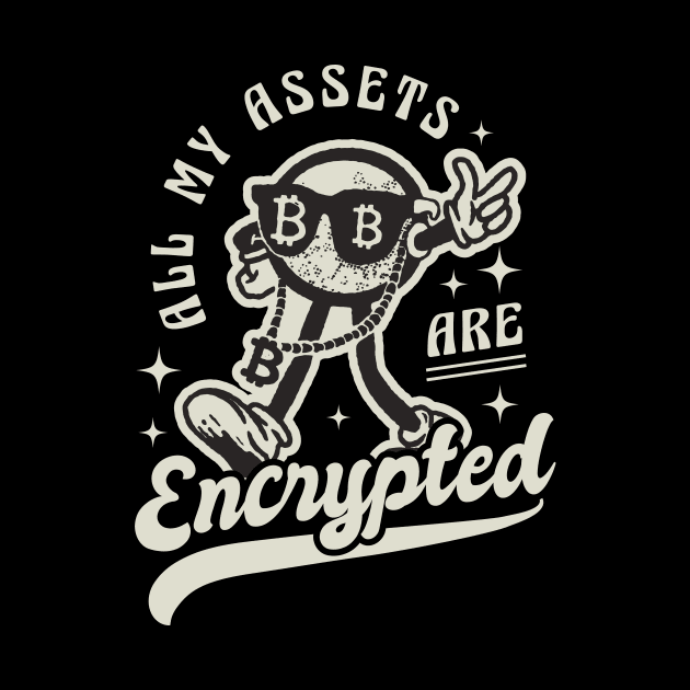 All my Assets are Encrypted Bitcoin Gift Idea Crypto Merch by Popculture Tee Collection