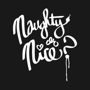 Naughty Or Nice? T-Shirt