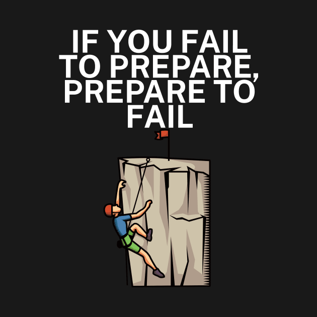 If you fail to prepare prepare to fail by maxcode