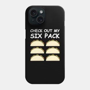 Check Out My Six Pack - Taco Version Phone Case