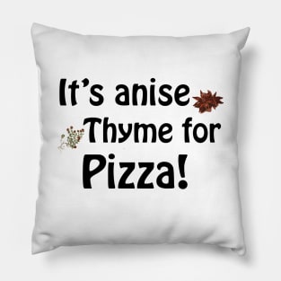 Its anise thyme for pizza Pillow