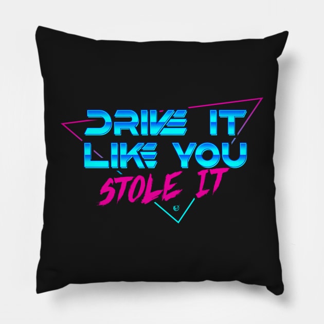 Drive it like you stole it Pillow by brunodiniz