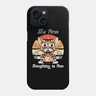 It's Fine I'm Fine Everything is Fine Phone Case