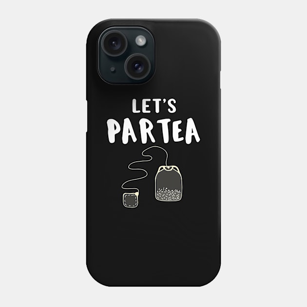 Tea Lover Gift Party Girl Let's Partea Gift Phone Case by Tracy