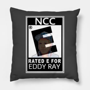 RATED E For EDDY RAY Pillow