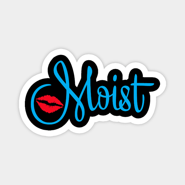 Moist Back Print Magnet by Moist T'z 