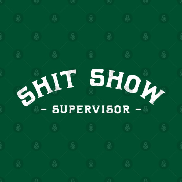 shit show supervisor by small alley co