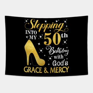 Stepping Into My 50th Birthday With God's Grace & Mercy Bday Tapestry