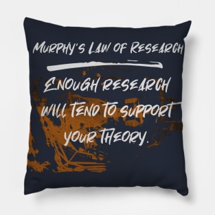 Law of Research. Murphy's Law Humor Collection Pillow