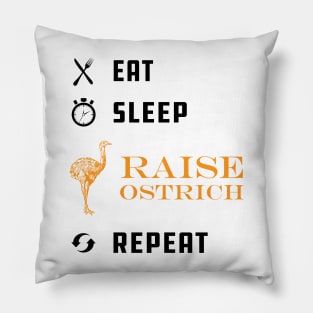 Ostrich Raiser - Eat Sleep Raise Ostrich Repeat Pillow