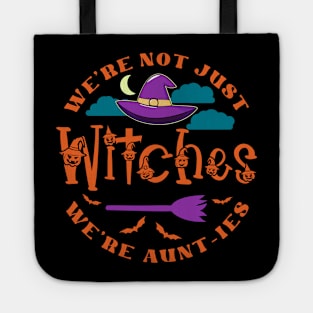 Aunt Funny Halloween We're Not Just Witches Tote