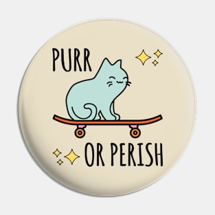 Skater Cat Purr or Perish Pin