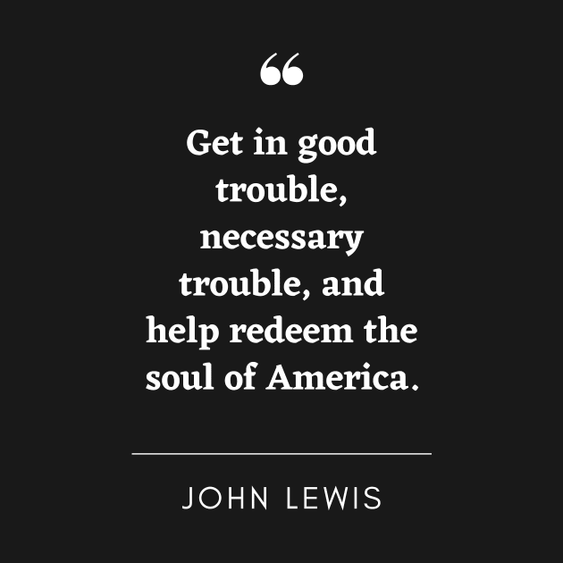 John Lewis Quote by Voices of Labor