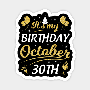 Happy Birthday To Me You Dad Mom Brother Sister Son Daughter It's My Birthday On October 30th Magnet