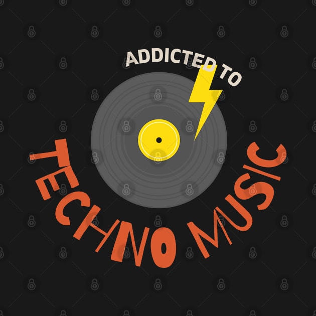 Addicted to techno music vinyl record design by artsybloke