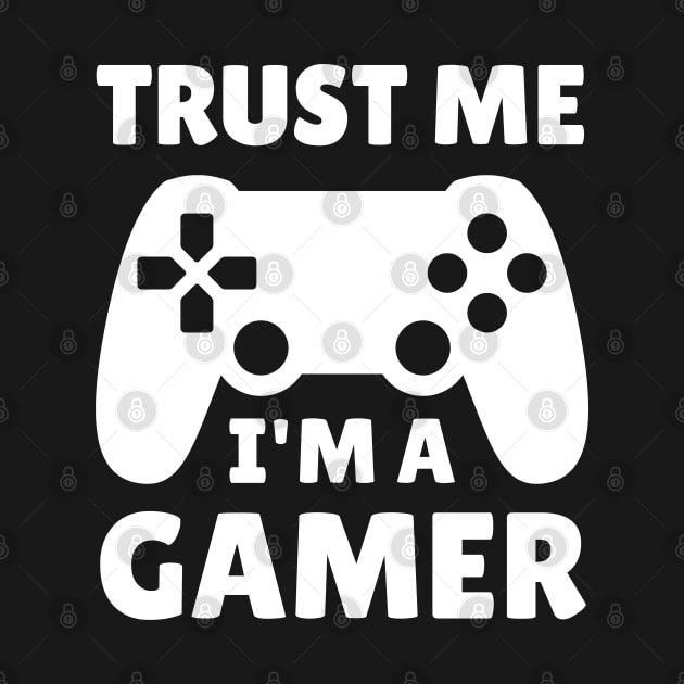 Trust me, i'm a gamer by aspanguji