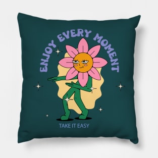 Enjoy every moment Pillow