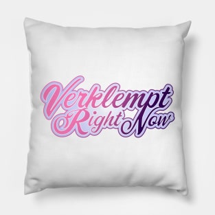 Verklempt Right Now Pillow