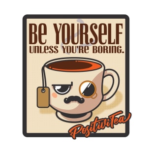 BE YOURSELF Positivitea T-Shirt