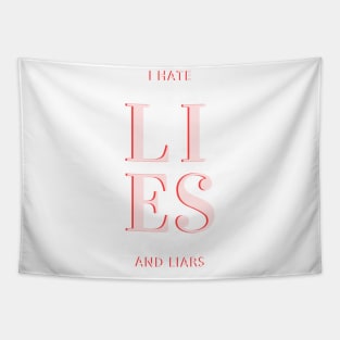 Expressive quote, I Hate lies and Liars, for true lovers Tapestry