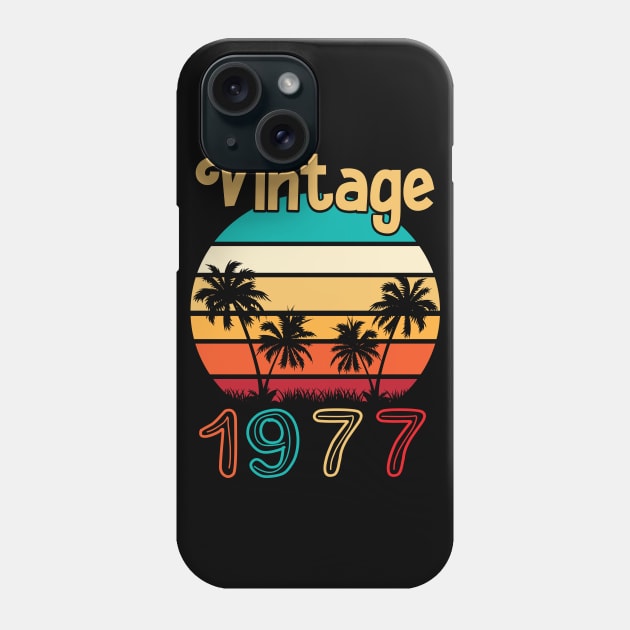 Summer Vintage 1977 Happy Birthday 43 Years Old To Me You Mommy Daddy Brother Sister Cousin Phone Case by Cowan79