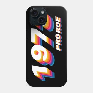 Pro Roe |1973 Retro Phone Case