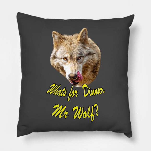 Whats for Dinner Mr Wolf? Pillow by dalyndigaital2@gmail.com