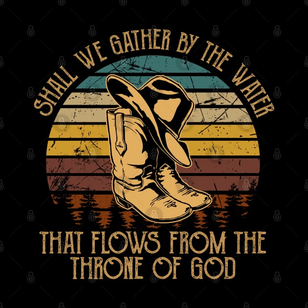 Shall We Gather By The Water That Flows From The Throne Of God Cowboy Hat and Boot by Creative feather