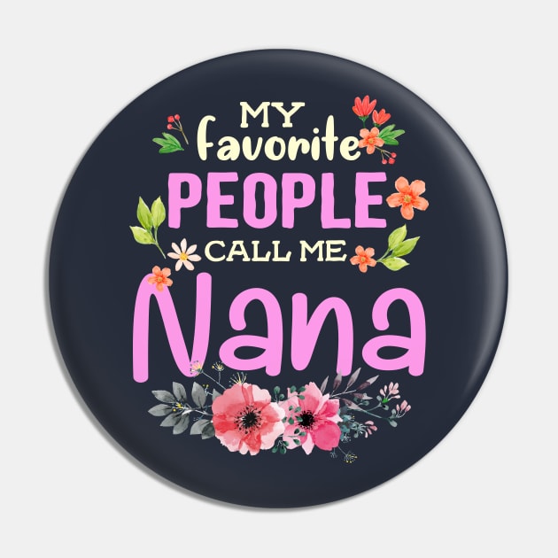 My Favorite People Call Me Nana Pin by jonetressie