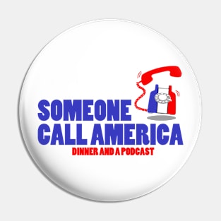 Someone Call America... Pin