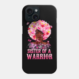 Sister Of A Warrior Black Queen Breast Cancer Awareness Phone Case