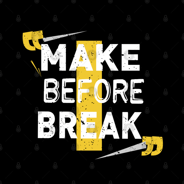 Make Before Break 2020 Take Action Before Down Gift by Productcy