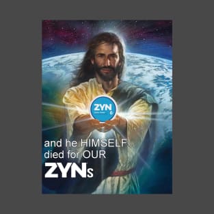 He died for our zyns T-Shirt