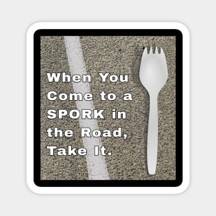 Spork in the Road Magnet