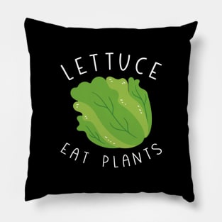 Lettuce Eat Plants Pillow