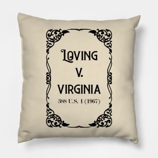 Loving v. Virginia 388 U.S. 1 (1967) Black Text check my store for the White Text version Pillow