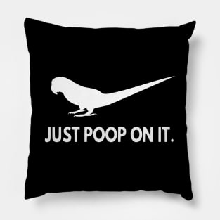 just poop on it - indian ringneck Pillow